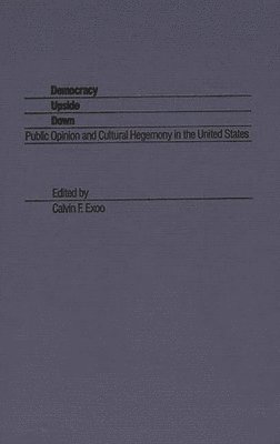 Calvin Exoo, Calvin F. Exoo - Democracy Upside Down, Inbunden