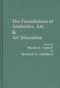 bokomslag The Foundations of Aesthetics, Art, and Art Education
