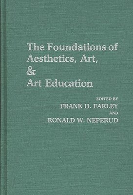 bokomslag The Foundations of Aesthetics, Art, and Art Education