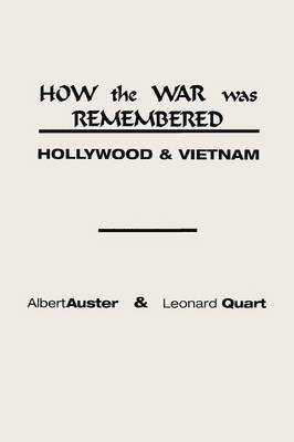 Albert Auster, Leonard Quart - How the War Was Remembered, Häftad