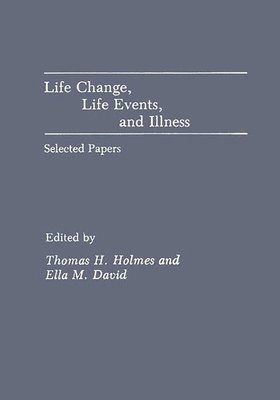 Janet H. Alexander, Ella M. David, Elizabet Mcgreer, Eleanor H. Williams - Life Change, Life Events, and Illness, Inbunden