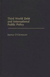 bokomslag Third World Debt and International Public Policy