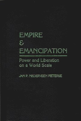 Jan P. Nedervene Pieterse - Empire and Emancipation, Inbunden