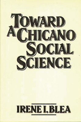 Toward A Chicano Social Science 1