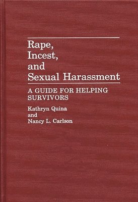 Nancy L. Carlson, Kathryn Quina - Rape, Incest, and Sexual Harassment, Inbunden