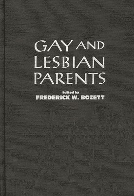 Frederick W. Bozett - Gay and Lesbian Parents, Häftad