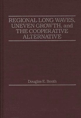 bokomslag Regional Long Waves, Uneven Growth, and the Cooperative Alternative.