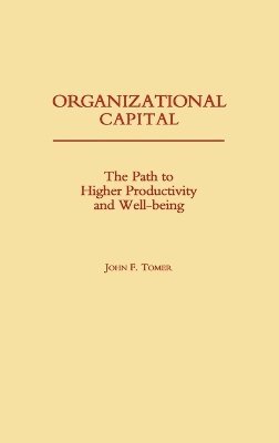 John F. Tomer - Organizational Capital, Inbunden