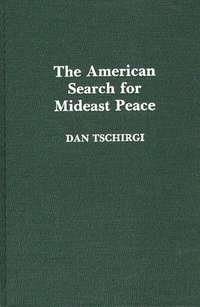 bokomslag The American Search For Mideast Peace