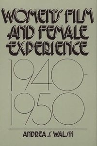 bokomslag Women's Film and Female Experience, 1940-1950