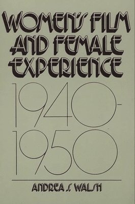bokomslag Women's Film and Female Experience, 1940-1950