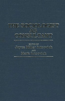 Joyce M. Iutcovich, Mark Iutcovich - Sociologist as Consultant, Inbunden