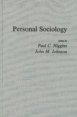 Paul C. Higgins, John M. Johnson - Personal Sociology, Inbunden