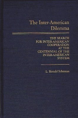 L. Ronald Scheman - Inter-American Dilemma, Inbunden