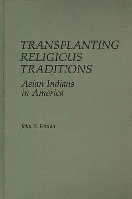 John Y. Fenton - Transplanting Religious Traditions, Inbunden