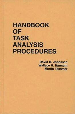 Wallace Hannum, David H Jonassen, Martin Tessmer - Handbook of Task Analysis Procedures, Inbunden