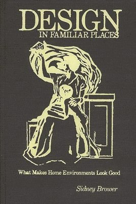Sidney Brower, Sidney N. Brower - Design in Familiar Places, Inbunden