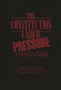 bokomslag The Constitution Under Pressure
