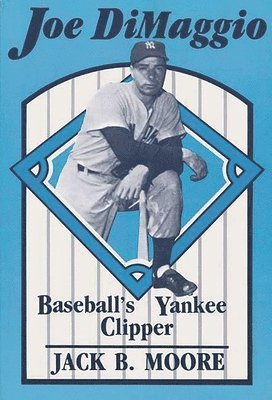Jack Moore - Joe DiMaggio, Häftad