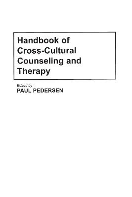 Paul Pedersen - Handbook of Cross-Cultural Counseling and Therapy, Häftad