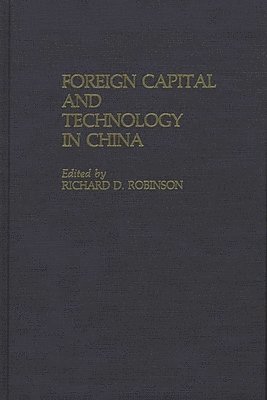 Unknown, Richard D. Robinson - Foreign Capital and Technology in China, Inbunden
