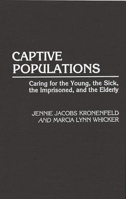 Jennie Jacobs Kronenfeld, Marcia L. Whicker - Captive Populations, Inbunden