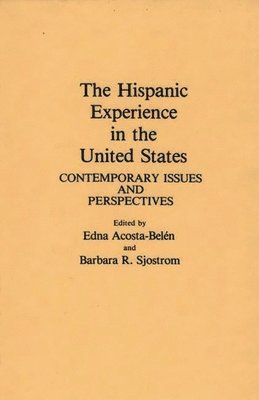 Edna Acosta-Belen, Barbara Sjostrom - Hispanic Experience in the United States, Inbunden