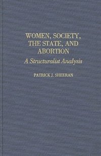 bokomslag Women, Society, the State, and Abortion