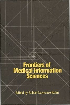 Robert Lawrence Kuhn - Frontiers of Medical Information Sciences, Inbunden