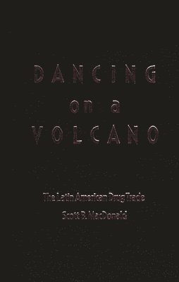 Scott Macdonald, Scott MacDonald - Dancing on a Volcano, Inbunden