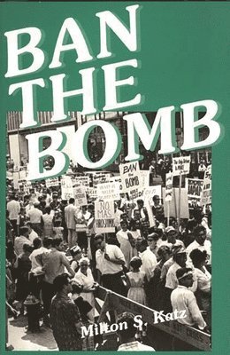 Milton Katz - Ban the Bomb, Häftad