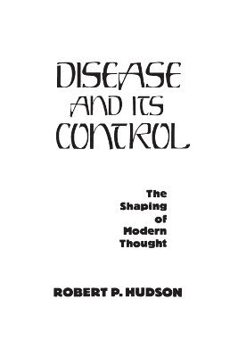 Robert P. Hudson - Disease and Its Control, Häftad