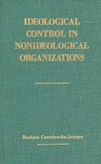 bokomslag Ideological Control in Nonideological Organizations