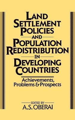 A. S. Oberai - Land Settlement Policies and Population Redistribution in Developing Countries, Inbunden