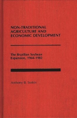 Anthony B. Soskin - Non-Traditional Agriculture and Economic Development, Inbunden