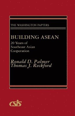 Thomas J. Reckford, Ronald D. Palmer - Building ASEAN, Häftad