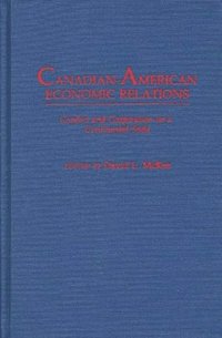 bokomslag Canadian-American Economic Relations