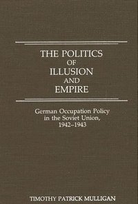 bokomslag The Politics of Illusion and Empire