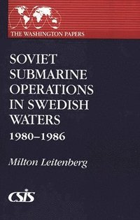 bokomslag Soviet Submarine Operations in Swedish Waters