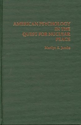 American Psychology in the Quest for Nuclear Peace 1
