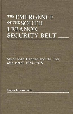 Beate Hamizrachi - Emergence of the South Lebanon Security Belt, Inbunden