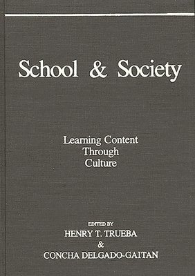 Henry T. Trueba, Concha Delgado-Gaitan - School and Society, Inbunden