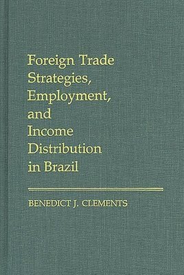 Foreign Trade Strategies, Employment, and Income Distribution in Brazil 1