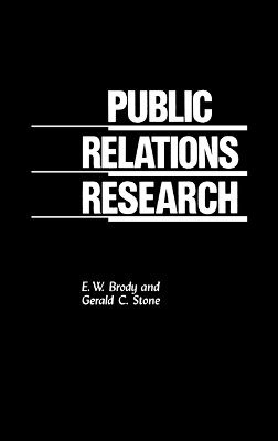 E W. Brody, Gerald C. Stone - Public Relations Research, Inbunden