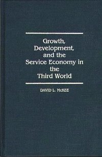 bokomslag Growth, Development, and the Service Economy in the Third World