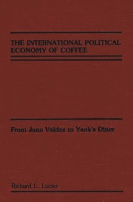 bokomslag International Political Economy of Coffee