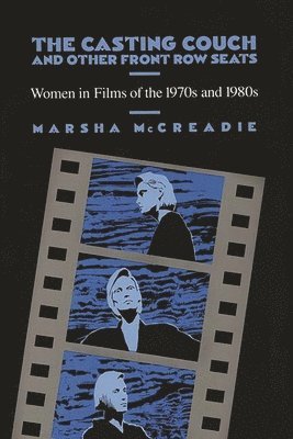 Marsha Mccreadie - Casting Couch and Other Front Row Seats, Inbunden