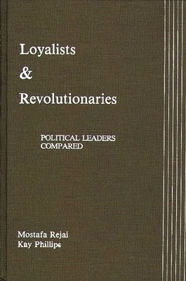 Mostafa Rejai, Kay Phillips - Loyalists and Revolutionaries, Inbunden