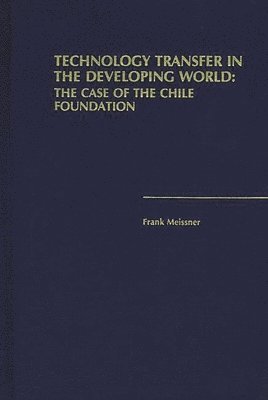 Frank Meissner - Technology Transfer in the Developing World, Inbunden
