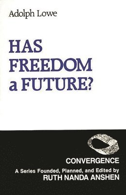 Adolph Lowe - Has Freedom a Future?, Häftad